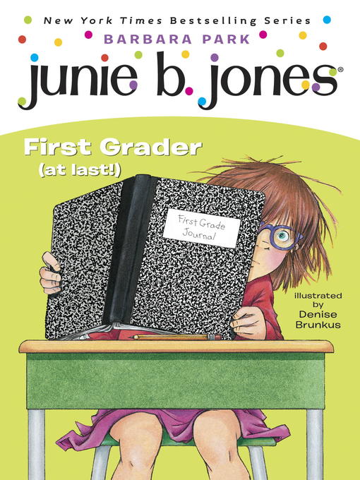 Barbara Park创作的Junie B., First Grader (at last!)作品的详细信息 - 可供借阅